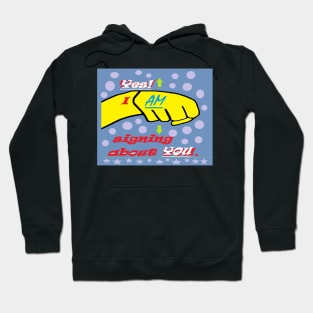 Yes I AM Signing About You Hoodie